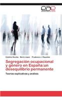 Segregación ocupacional y género en España: un desequilibrio permanente(Spanish)
