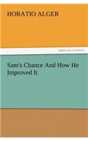 Sam's Chance And How He Improved It