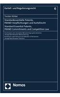 Standard Essential Patents, Frand Commitments and Competition Law: An Analysis Under Particular Consideration of the German 'Orange Book Standard'-Dec: An Analysis Under Particular Consideration of the German 'orange Book Standard'-decisions