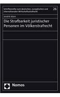 Die Strafbarkeit Juristischer Personen Im Volkerstrafrecht