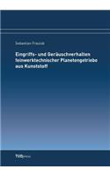 Eingriffs- und Geräuschverhalten feinwerktechnischer Planetengetriebe aus Kunststoff