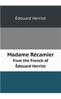 Madame Récamier from the French of Édouard Herriot