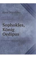 Sophokles, König Oedipus: (German)