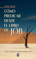 Cómo Predicar Desde El Libro de Job