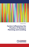 Factors Influencing the Practice of Resource Planning and Leveling
