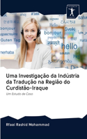 Uma Investigação da Indústria da Tradução na Região do Curdistão-Iraque