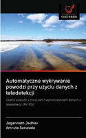 Automatyczne wykrywanie powodzi przy u&#380;yciu danych z teledetekcji