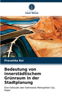 Bedeutung von innerstädtischem Grünraum in der Stadtplanung