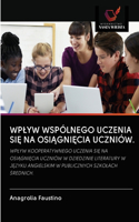 Wplyw Wspólnego Uczenia Si&#280; Na Osi&#260;gni&#280;cia Uczniów.