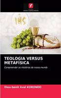 Teologia Versus Metafísica