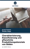 Charakterisierung, Klassifizierung und pflanzliche Produktionspotenziale von Böden