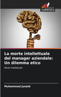 La morte intellettuale del manager aziendale