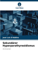 Sekundärer Hyperparathyreoidismus
