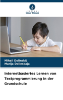 Internetbasiertes Lernen von Textprogrammierung in der Grundschule