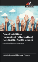 Decolonialità e narrazioni (alternative) dei diritti. Diritti umani