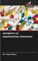 Antibiotici in Odontoiatria Pediatrica