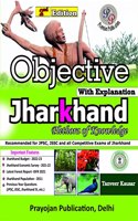 Objective with Explanation Jharkhand Plethora of Knowledge for JPSC, JSSC and all Competitive Exams - 2021/edition