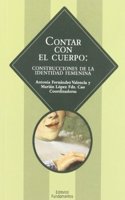 Contar Con El Cuerpo: Construcciones de La Identidad Femenina
