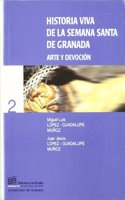 Historia viva de la Semana Santa de Granada: Arte y devocion