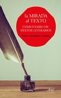 La mirada al texto: Comentario de textos literarios