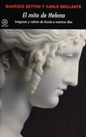 El mito de Helena/ Helena's Mith: Imagenes Y Relatos De Grecia a Nuestros Dias/ Images and Tales of Greece in Our Time