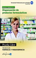 Pruebas libres para la obtencion del titulo de tecnico de farmacia y parafarmacia: dispensacion de productos farmaceuticos. Ciclo formativo de grado medio: farmacia y parafarmacia