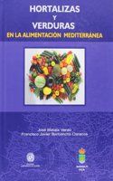 Hortalizas y verduras en la alimentacion mediterranea (Coediciones con otras instituciones) (Spanish Edition)
