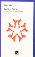 Guerra en Kosova: Un estudio sobre la ingenieria del odio (Coleccion Mayor) (Spanish Edition)