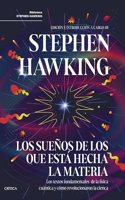 Los suenos de los que esta hecha la materia: Los textos fundamentales de la fisica cuantica y como revolucionaron la ciencia