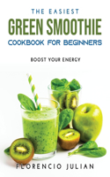 The Easiest Green Smoothie Cookbook for Beginners