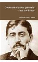 Comment Devenir Proustien Sans Lire Proust