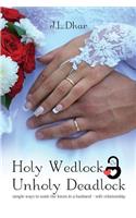 Holy Wedlock or Unholy Deadlock
