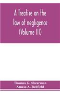 treatise on the law of negligence (Volume III)