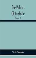 Politics Of Aristotle; With An Introduction, Two Prefatory Essays And Notes Critical And Explanatory (Volume Iv) Essay On Constitutions Books Vi-Viii Text And Notes