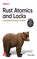 Rust Atomics and Locks: Low-Level Concurrency in Practice (Grayscale Indian Edition)