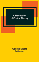 Handbook of Ethical Theory