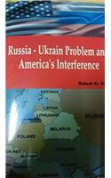 Russia - Ukrain Problem and Americas Interference