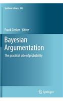 Bayesian Argumentation: The Practical Side of Probability