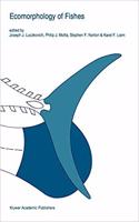 Ecomorphology of fishes (Developments in Environmental Biology of Fishes, Volume 16) [Special Indian Edition - Reprint Year: 2020]