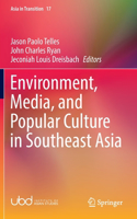 Environment, Media, and Popular Culture in Southeast Asia