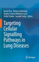 Targeting Cellular Signalling Pathways in Lung Diseases