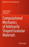 Computational Mechanics of Arbitrarily Shaped Granular Materials: (Springer Tracts in Mechanical Engineering)