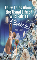 Fairy Tales About the Usual Life of Wild Fairies