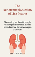 The xenotransplantation of Lisa Pisano