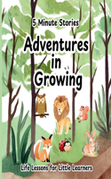 5 Minute Stories Adventures in Growing