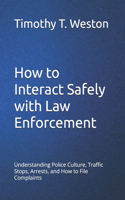 How to Interact Safely With Law Enforcement