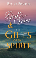God's Voice & the Gifts of the Spirit