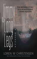 JIMMY LONG LEGS, A Novella, Book One
