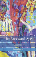 The Awkward Age: Large Print