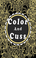 Color and cuss: Swearing coloring book for adults.